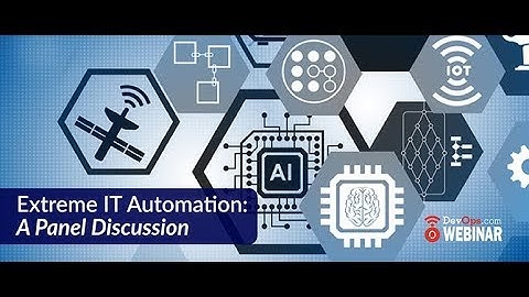 Extreme IT Automation: A Panel Discussion