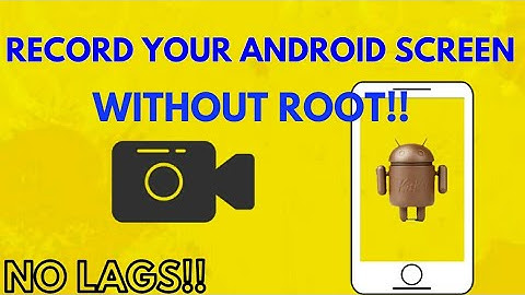 NO ROOT? NO PROBLEM.RECORD YOUR SCREEN(FOR KITKAT OR HIGHER)