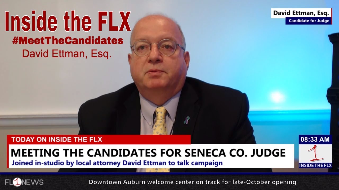 INSIDE THE FLX: David Ettman, Esq. talks campaign for judge in Seneca Co. (podcast) INSIDE THE FLX: David Ettman, Esq. talks campaign for judge in Seneca Co. (podcast)