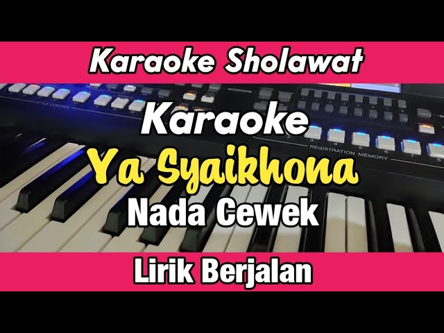 Not Piano Mughrom Karaoke - Ya Syaikhona Nada Cewek Lirik Berjalan | Karaoke Sholawat - YouTube