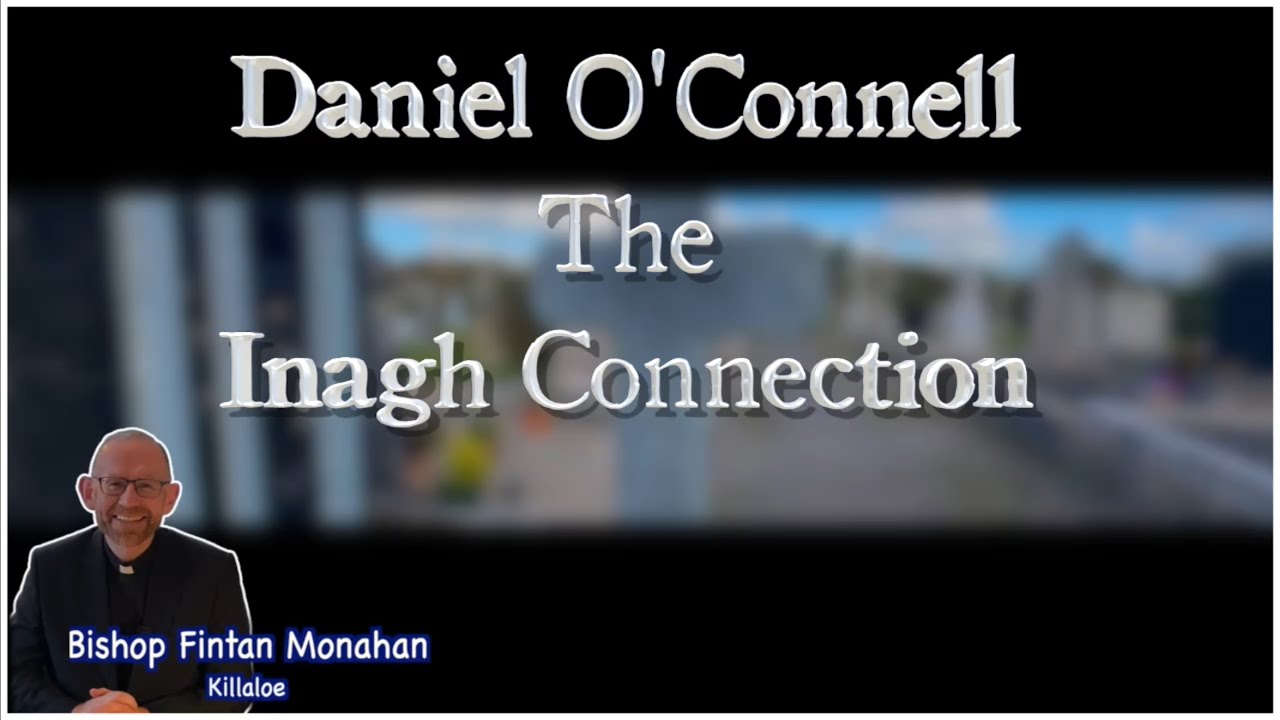 Daniel O’Connell, the Liberator - The Inagh Connection 