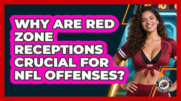 Why Are Red Zone Receptions Crucial For NFL Offenses? - Gridiron Data Digest