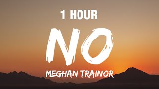 [1 HOUR] Meghan Trainor - NO (Lyrics) 'I'm feeling untouchable, untouchable' [TikTok Song]