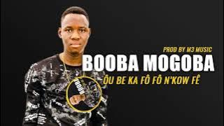 Booba Mogoba - Ou Be Ka Fô Fô N'kow Fê ( Son Officiel 2022 )