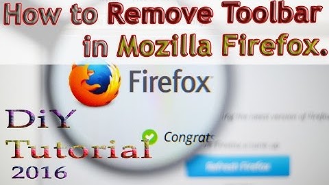 How to Remove Toolbar in Mozilla Firefox. Live Tutorial