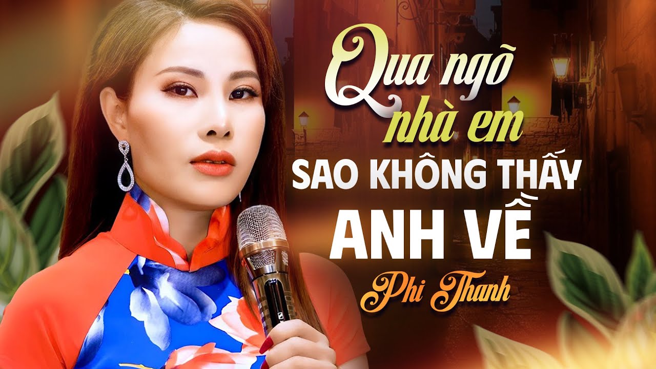 Qua Ngõ Nhà Em x Sao Không Thấy Anh Về - Phi Thanh | Nhạc Bolero Trữ Tình Bất Hủ