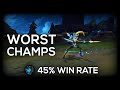 Which Champions Are The WORST In The Game And WHY?!