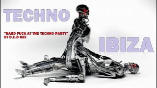 IBIZA SEXY TECHNO HARD FUCK AT THE TECHNO PARTY DJ D E D MIX