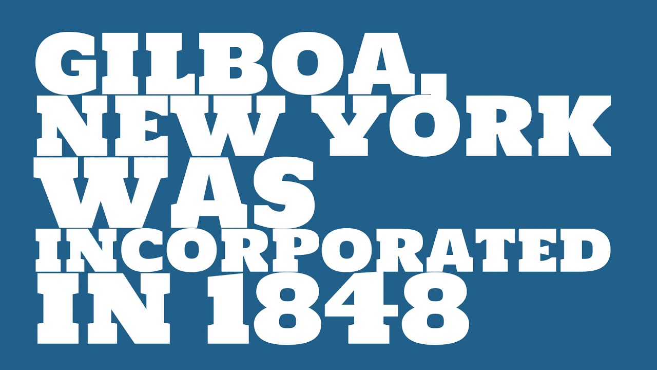 When was Gilboa, New York founded? YouTube