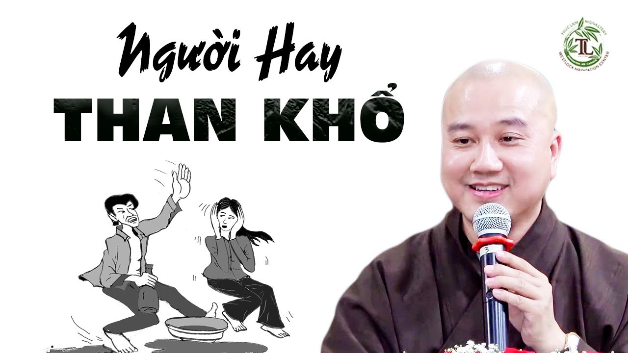 Người hay than khổ nhất định đừng bỏ qua pháp thoại rất ý nghĩa này - Thầy Thích Pháp Hòa