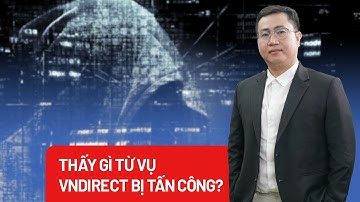 Nguy cơ tấn công mạng năm 2024 nhìn từ vụ VNDirect? - PLO