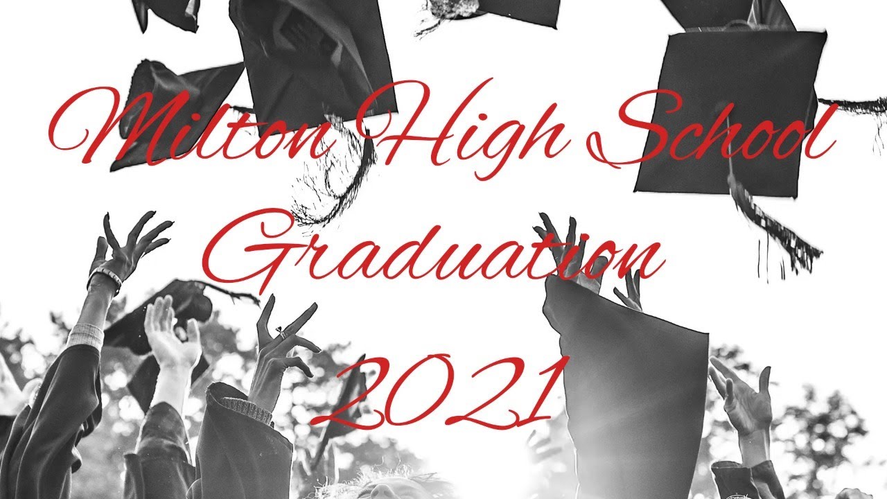 Milton High School Graduation 2021 YouTube