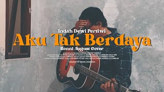 Aku Tak Berdaya - Indah Dewi Pertiwi (Ronni August Cover)