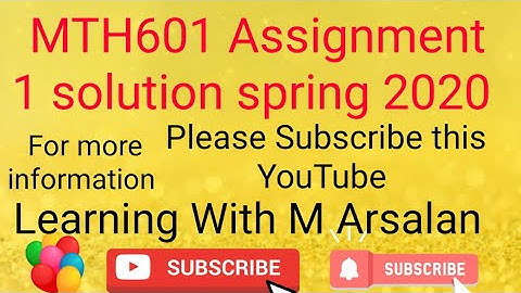 mth601 assignment 1 solution spring 2020 | Learning With M Arsalan |