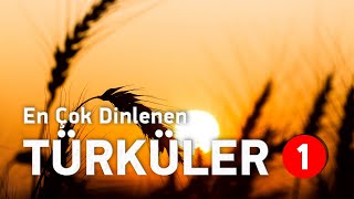 En Çok Dinlenen Türküler Editörün Özel Seçimi - Bölüm 1 - Türkü Listesi