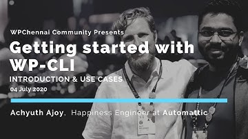 Getting started with WP-CLI by Achyuth Ajoy from Automattic - WPChennai