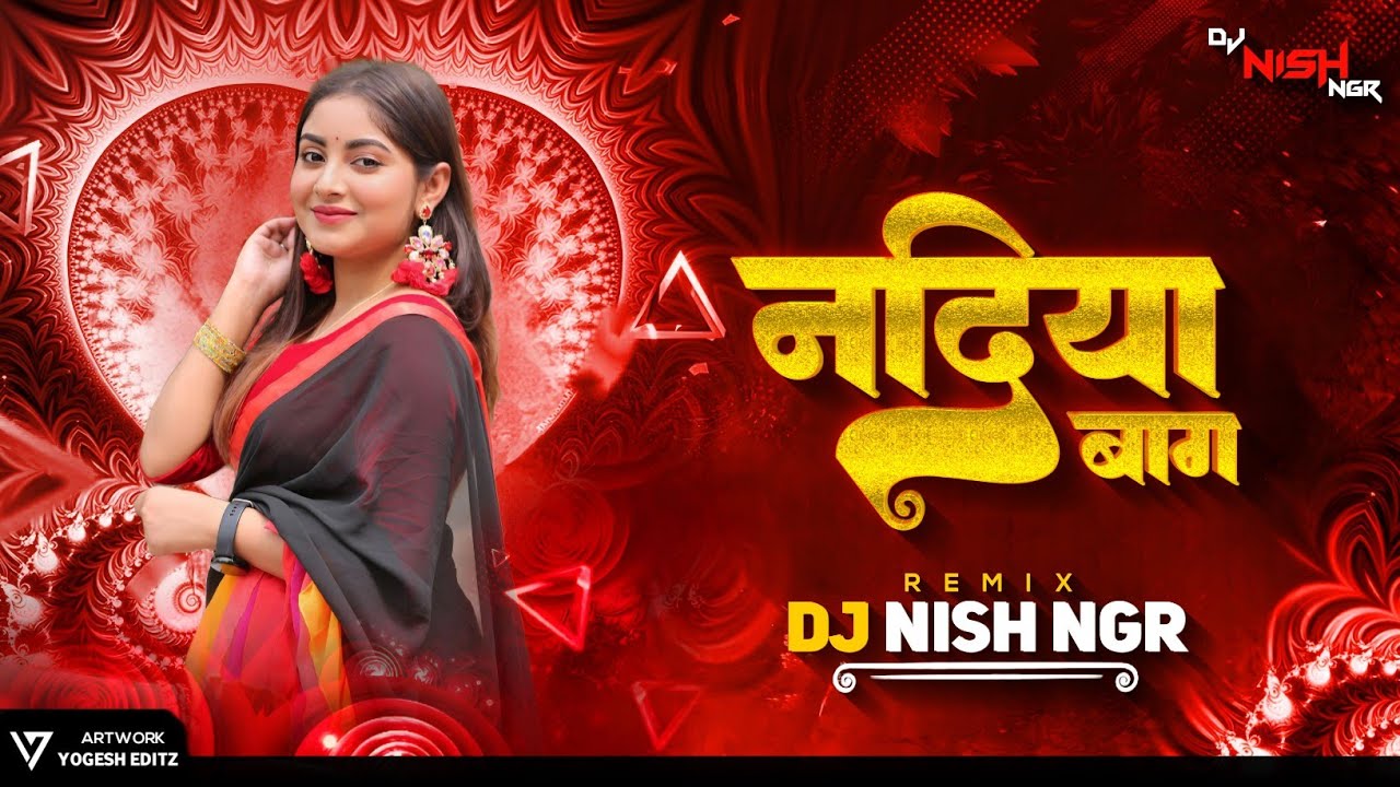 Baag Nadiya DJ NISH NGR 