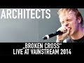 Architects I Broken Cross I Official Livevideo | Vainstream 2014