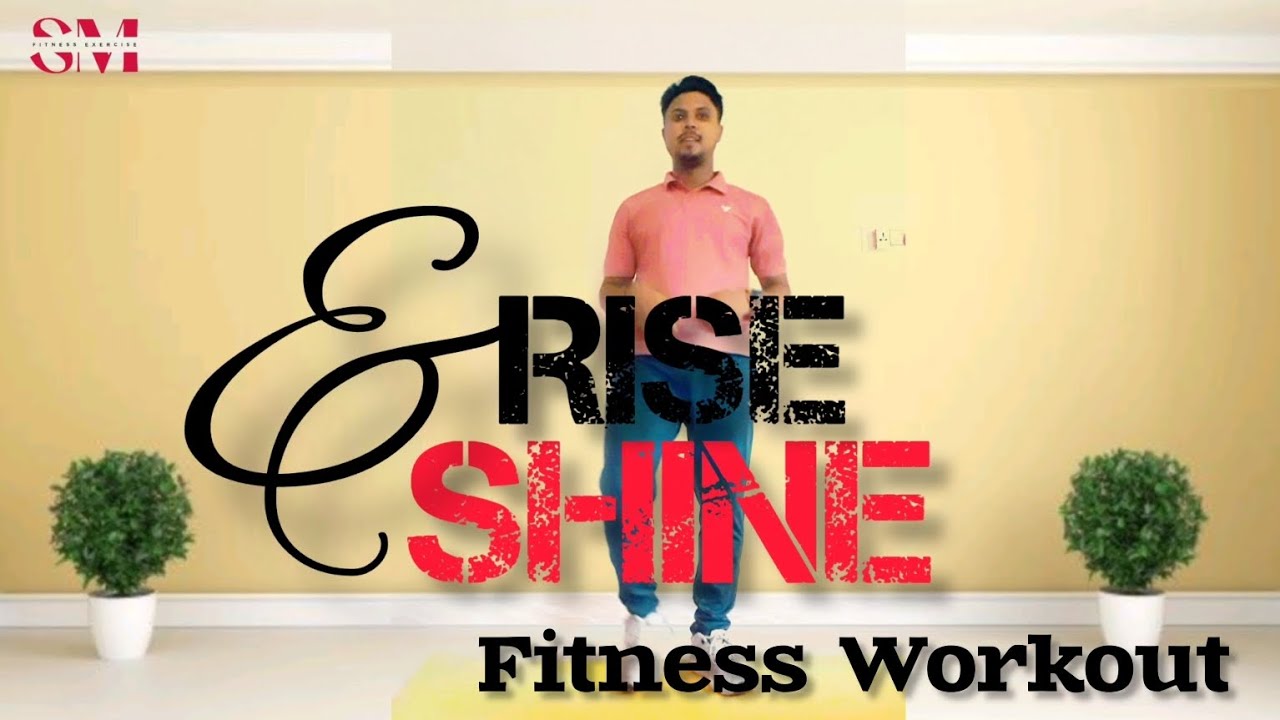 RISE & SHINE FITNESS WORKOUT CARDIO HIIT CALORIE BURN WORKOUT HOME WORKOUT YouTube
