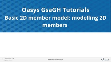 Oasys GSA Grasshopper: Basic 2D member model, modelling 2D members