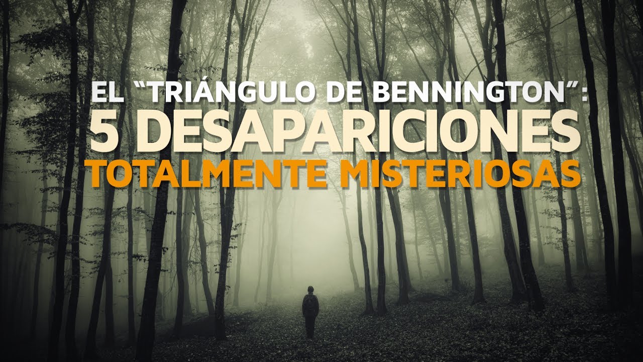el-tri-ngulo-de-bennington-5-desapariciones-misteriosas-youtube