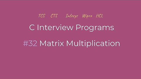 Matrix Multiplication (Tamil) | C Interview Programs | Logic First Tamil