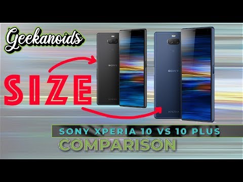 Sony Xperia 10 vs Xperia 10 Plus - Comparison