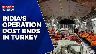 India's Operation Dost Ends In Turkey | NDRF Team Receives Heartfelt Welcome | English News