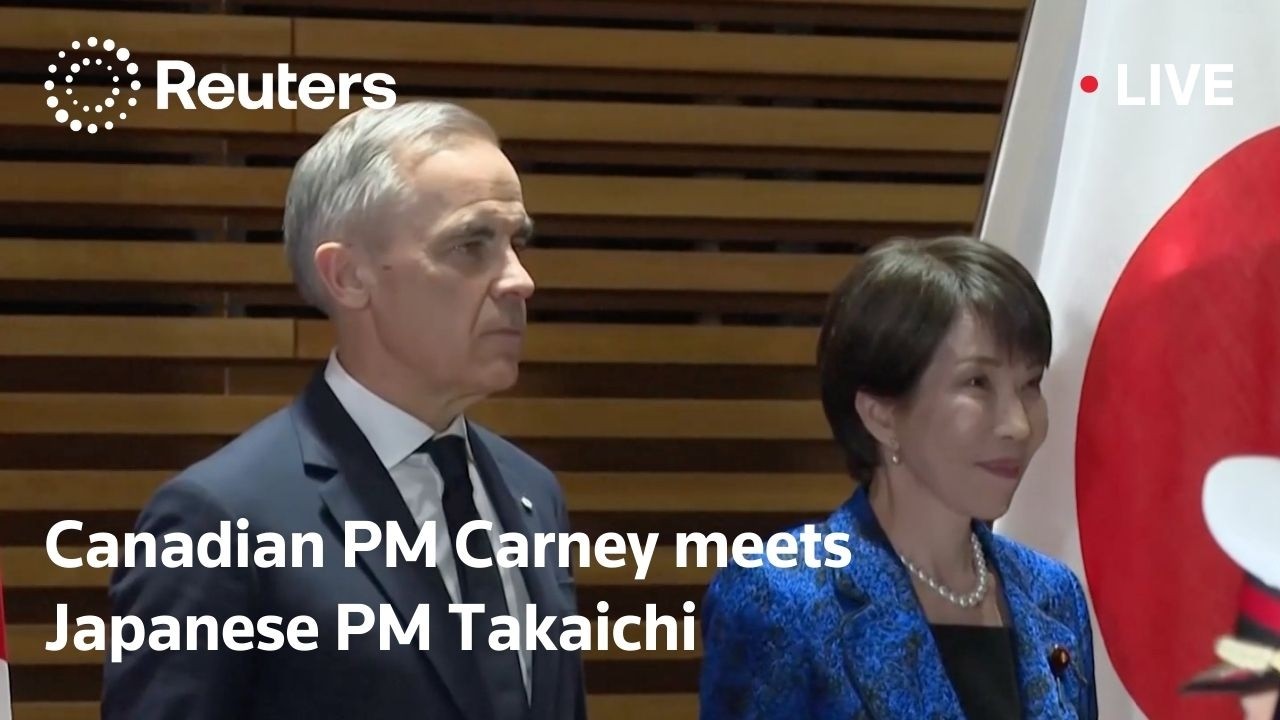 LIVE: Canadian PM Carney meets Japanese PM Takaichi in Tokyo