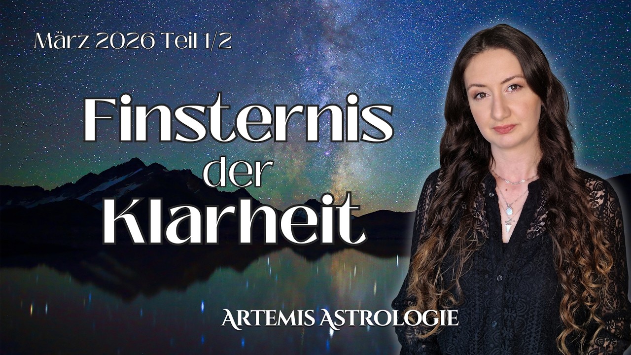 FINSTERNIS DER KLARHEIT | Mondfinsternis März | Astrologie Vorschau März 2026 Teil 1/2