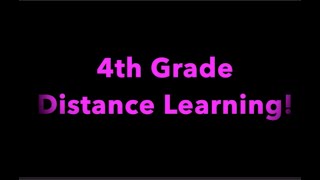 4th grade Distance Learning (start here!)
