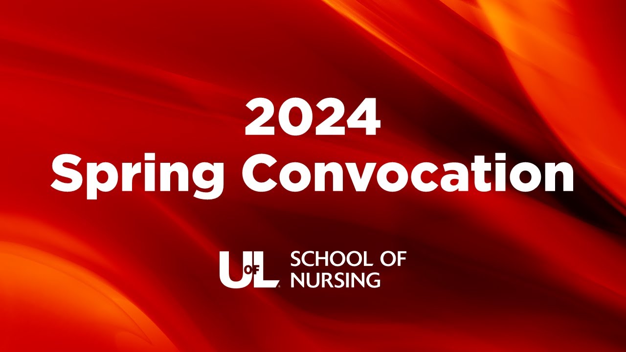 Spring 2024 UofL School of Nursing Convocation Ceremony - YouTube