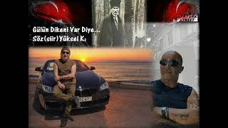 Gülün Dikeni Var Diye...gülün Dikeni Var Diye... - Söz(Şiir)Yüksel K.
