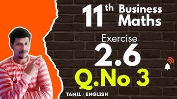 11th business maths Exercise 2.6 3rd sum |Algebra| Tamilnadu Samacheer New Syllabus Updated 2023