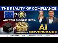 The Reality of Compliance | Why Your Business Needs AI Governance