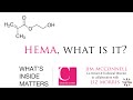 HEMA, What is It and Why Does It Matter? Chemist Corner with Jim McConnell