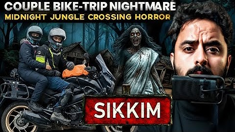 Bengal Couple All India Bike Ride Ruined by Ghost 😨 | Sikkim Real Horror Story