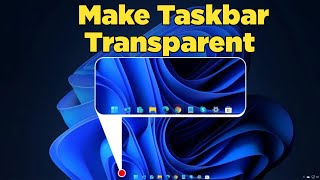 Taskbar Transparent Windows 11 | Windows 11 me Taskbar ko Transparent kaise kare