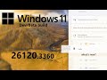 Windows 11 Dev/Beta build 26120.3360 - What's New?