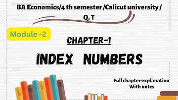 Index Numbers/module-2/full chapter explained/notes /Q. T/4th sem/BA Economics/#calicutuniversity