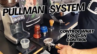 Pullman System - Artisan coffee making - Control what you can control