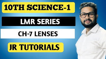 10th Science-1 LMR Series | 10th Board Exam 2022 | Chapter-7 Lenses  | JR Tutorials |