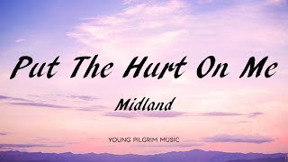 Midland - Put The Hurt On Me (Lyrics) - Let It Roll (2019)