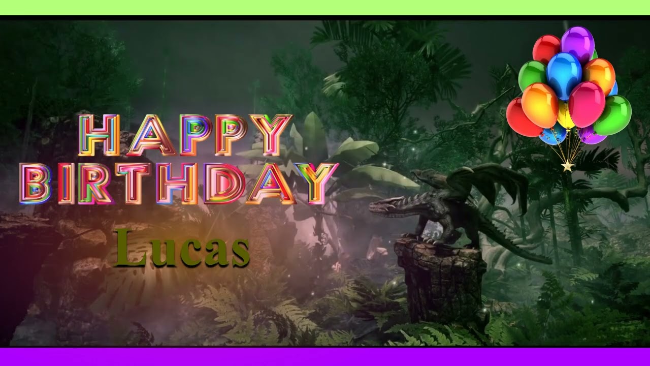 Joyeux Anniversaire Lucas Youtube