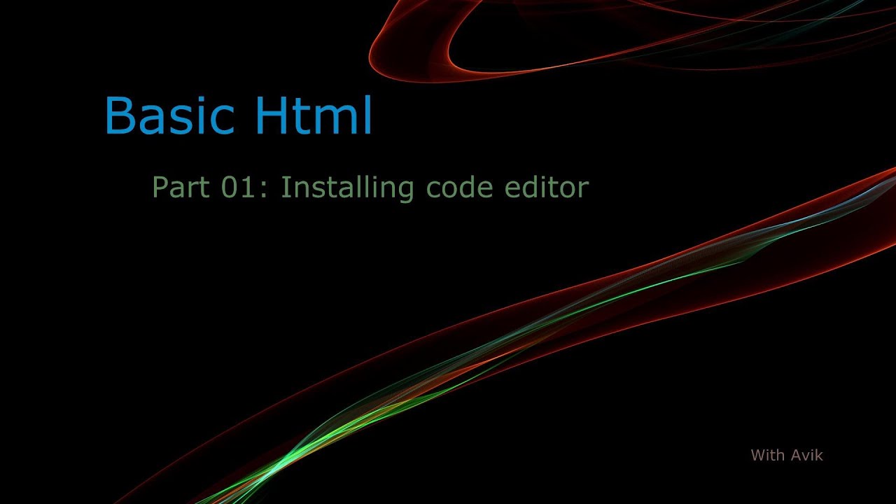 HTML Basic | Part 1: Installing and introduction to code editor - YouTube