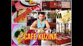 Кафе KUZINA в Будве. Лучший ресторан в Montenegro.  Кушаем недорого и вкусно в Черногории.