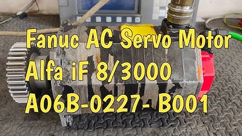 Fanuc AC Servo Motor | Alfa iF 8/3000|Type - A06B-0227- B001 |Motor Repair And Service After Testing