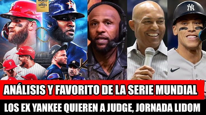 ANÁLISIS: MI FAVORITO EN LA SERIE MUNDIAL - MARIANO Y SABATHIA NO QUIEREN PERDER A JUDGE - LIDOM