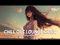 Chill out lounge music  motivational english songs  new popular tiktok songs with lyrics