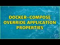 docker-compose override application properties